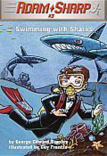 Swimming with Sharks (Adam Sharp Series #3) - George E. Stanley, Guy Francis