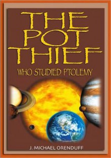 The Pot Thief Who Studied Ptolemy - J. Michael Orenduff