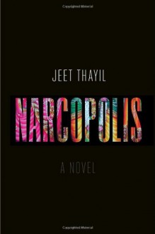 Narcopolis - Jeet Thayil