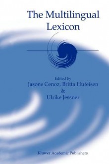 The Multilingual Lexicon - Jasone Cenoz, Britta Hufeisen, U. Jessner