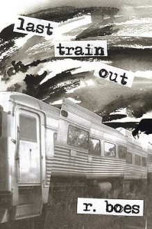 Last Train Out - Richard Boes