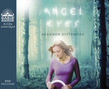 Angel Eyes (Library Edition) - Shannon Dittemore, Cassandra Campbell