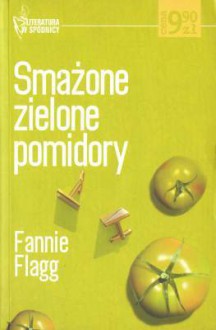 Smażone zielone pomidory - Fannie Flagg