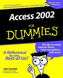 Access 2002 For Dummies - John Kaufeld