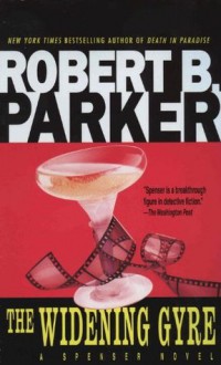 The Widening Gyre (Spenser, #10) - Robert B. Parker