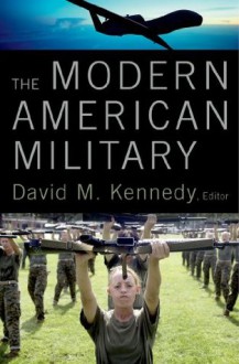 The Modern American Military - David M. Kennedy