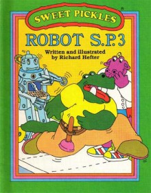 Weekly Reader Books Presents Robot S. P. 3 - Richard Hefter