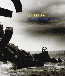 Eduardo Chillida: Open Air Sculptures - Eduardo Chillida