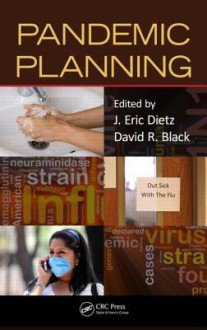 Pandemic Planning - J. Eric Dietz, David R. Black