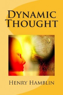 Dynamic Thought - Henry Thomas Hamblin