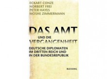 Das Amt Und Die Vergangenheit: Deutsche Diplomaten Im Dritten Reich Und In Der Bundesrepublik - Eckart Conze, Norbert Frei, Peter Hayes, Moshe Zimmermann