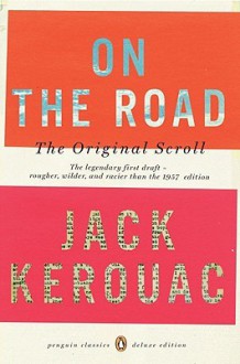 On the Road: The Original Scroll - Jack Kerouac,Penny Vlagopoulos,George Mouratidis,Joshua Kupetz