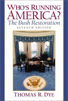 Who's Running America?: The Bush Era - Thomas R. Dye