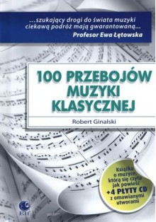 100 Przebojów muzyki klasycznej - Robert Ginalski