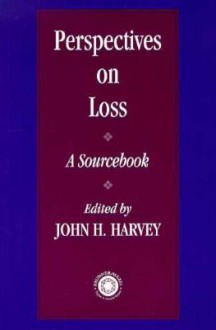 Perspectives On Loss: A Sourcebook - John H. Harvey