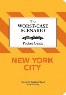 The Worst-Case Scenario Pocket Guide: New York City - David Borgenicht, Ben H. Winters