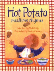 Hot Potato: Mealtime Rhymes - Neil Philip, Claire Henley