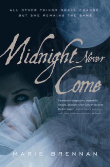 Midnight Never Come - Marie Brennan