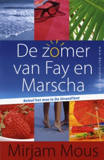 De Zomer van Fay en Marscha - Mirjam Mous