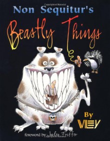 Non Sequitur's Beastly Things - Wiley Miller