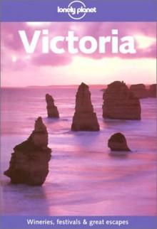 Lonely Planet Victoria - Lonely Planet, Chris Rowthorn