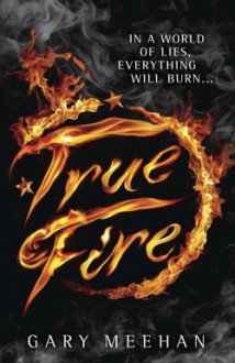 True Fire - Gary Meehan