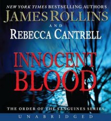 Innocent Blood - James Rollins, Rebecca Cantrell, Christian Baskous