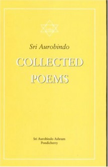 Collected Poems - Śrī Aurobindo