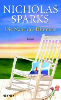 Die Nähe des Himmels - Nicholas Sparks