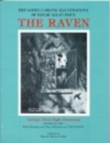 The James Carling Illustrations of Edgar Allan Poe's "The Raven" - George F. Scheer, James Carling