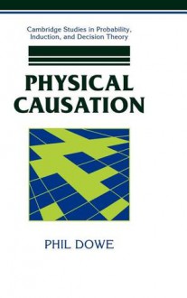 Physical Causation - Phil Dowe