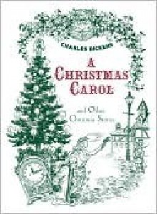 A Christmas Carol and Other Christmas Stories - Charles Dickens