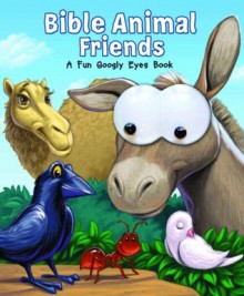 Bible Animal Friends: A Fun Googly Eyes Book - Matt Mitter, Warner McGee