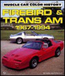 Firebird and Trans Am, 1967-1994 - William G. Holder, Phillip Kunz