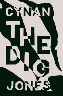 The Dig - Cynan Jones