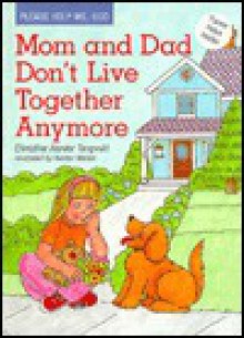 Mom and Dad Don't Live Together Anymore - Christine Harder Tangveld, Ben Mahan