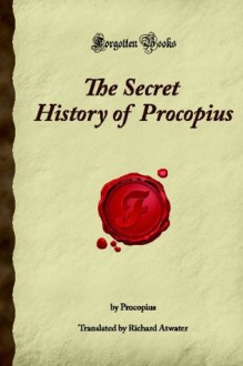 The Secret History of Procopius (Forgotten Books) - Procopius