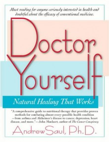 Doctor Yourself: Natural Healing That Works - Andrew W. Saul