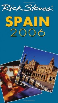 Rick Steves' Spain 2006 (Rick Steves' Country Guides) - Rick Steves