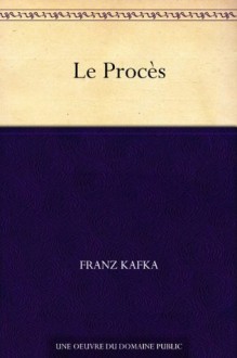 Le Procès (French Edition) - Franz Kafka