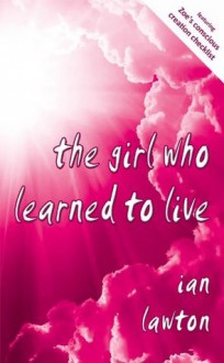 The Girl Who Learned to Live - Ian Lawton