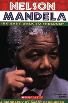 Nelson Mandela: No Easy Walk To Freedom - Barry Denenberg