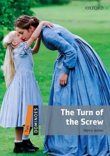 The Turn of the Screw (Dominoes: Level 2) - Christine Lindop, Henry James