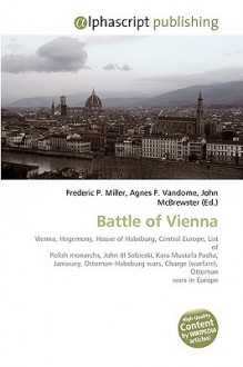 Battle of Vienna - Agnes F. Vandome, John McBrewster, Sam B Miller II