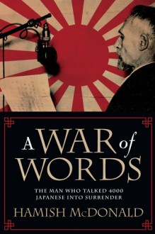 A War of Words: The Man Who Talked 4000 Japanese - Hamish McDonald