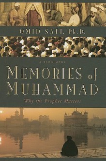 Memories of Muhammad: Why the Prophet Matters - Omid Safi