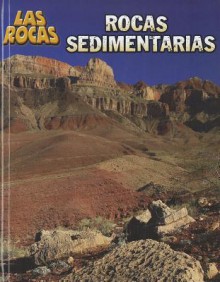 Rocas Sedimentarias = Sedimentary Rocks - Chris Oxlade