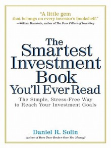 The Smartest Investment Book You'll Ever Read - Daniel R. Solin