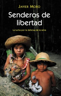 Senderos de libertad - Javier Moro