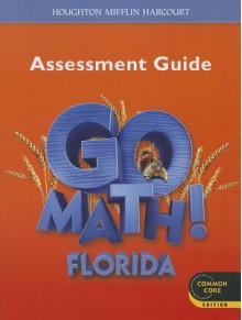 Houghton Mifflin Harcourt Go Math! Florida: Assessment Guide Grade 2 - Houghton Mifflin Harcourt